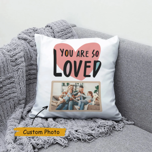 You Are So Loved Custom Family Photo Personalized Pillow
